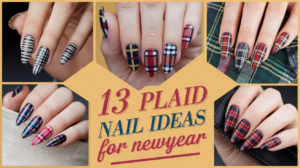13 Plaid Nail Ideas For Newyear